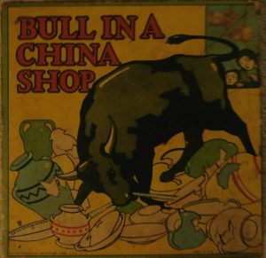 Bull in a China Shop